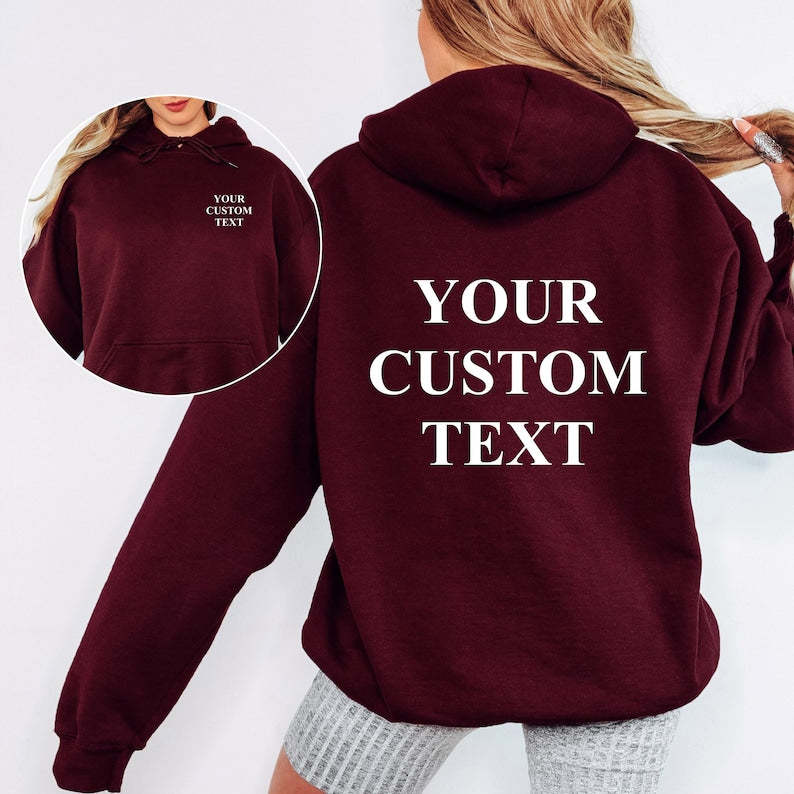 Personalised hoodie customised with any text, slogan, quote, name or business wording. Customers can create a unique front and back print design tailored to their specific requirements. Ideal for custom branding, personal messages, event clothing, matching outfits and one-of-a-kind personalised fashion.