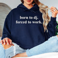 Funny DJ hoodie, Born To DJ Forced To Work hoodie, DJ quote hoodie, music producer hoodie, disc jockey apparel, EDM hoodie, electronic music clothing, festival hoodie, rave fashion, nightclub outfit, graphic hoodie, novelty music gift and premium unisex hoodie. Every premium garment is professionally printed in the UK by TeezoraPrints for comfort, durability and everyday style.