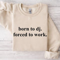 Perfect for DJ gigs, music festivals, studio recording, nightclub events, weekend parties, concerts, rehearsals, road trips and casual everyday outfits. This funny Born To DJ. Forced To Work. sweatshirt combines premium comfort with a clean statement design that suits every music lover. Every order is professionally printed in the UK by TeezoraPrints using premium materials.