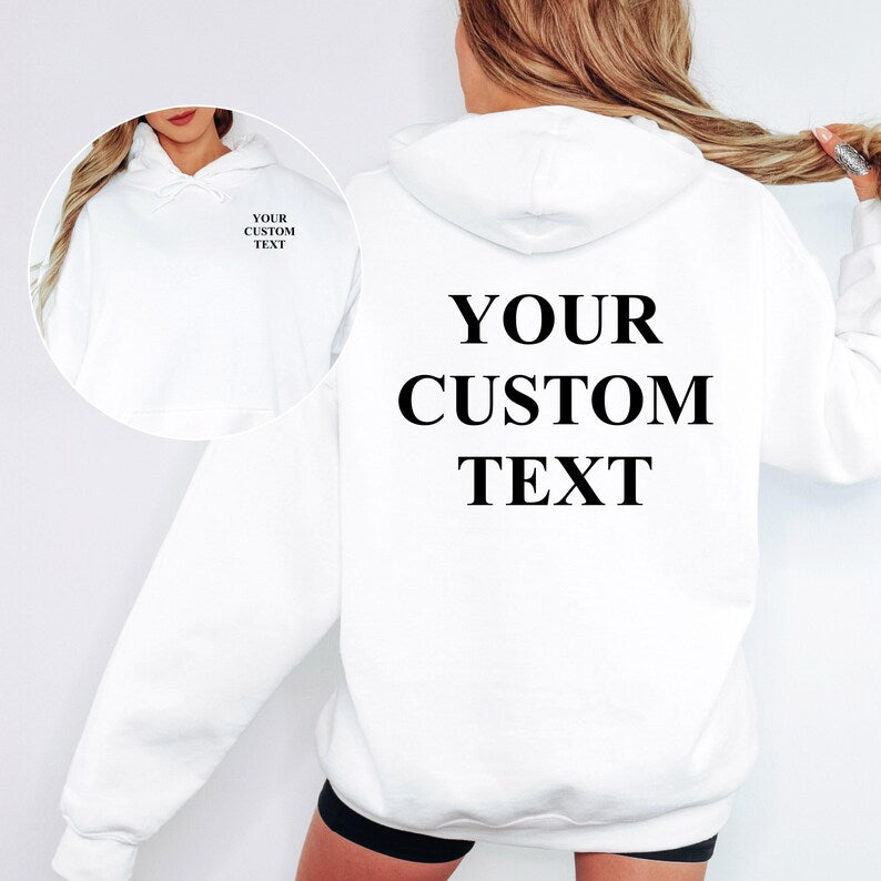 Personalised custom text hoodie featuring custom wording printed on both the front and back of a premium unisex hoodie. This front and back print hoodie allows customers to add their own text, slogan, quote, business wording or personalised message. Professionally printed in the UK using high quality DTF printing for long lasting durability and vibrant results.
