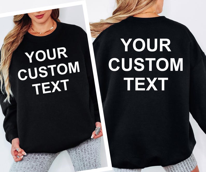 Personalised custom text sweatshirt featuring bold custom wording printed on both the front and back of a premium unisex crewneck sweatshirt. This personalised jumper allows customers to add any name, quote, slogan, message, event wording or custom text, creating a unique piece of clothing suitable for everyday wear, gifts, branding and special occasions.
