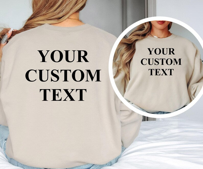 Custom personalised sweatshirt with bold front and back text print, ideal for casual outfits, streetwear fashion, travel clothing, weekend wear, gym sessions, coffee dates, shopping trips, relaxing at home and everyday personalised fashion. A comfortable crewneck designed to combine style and individuality.