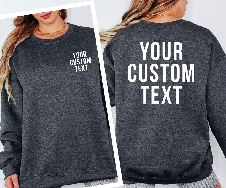 Custom personalised sweatshirt with bold front and back text print, ideal for casual outfits, streetwear fashion, travel clothing, weekend wear, gym sessions, coffee dates, shopping trips, relaxing at home and everyday personalised fashion. A comfortable crewneck designed to combine style and individuality.