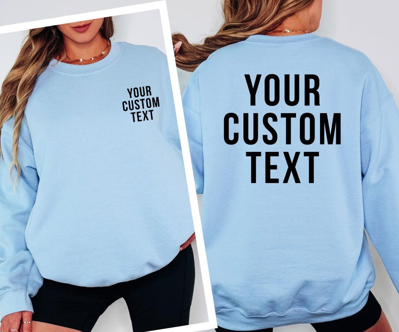 Design your own personalised sweatshirt with any text, quote, name, slogan or special message printed on the front and back. Professionally printed for a premium finish, this custom crewneck sweatshirt is perfect for gifts, business branding, events, matching outfits and creating truly unique personalised clothing.