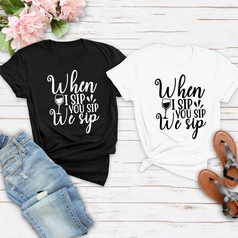 This When I Sip You Sip We Sip T Shirt is made for wine lovers, best friends, bridesmaids, bridal squads and women who enjoy celebrating together. Whether you're planning a girls' trip, hen party, birthday celebration or winery visit, this funny graphic tee brings everyone together in style. Comfortable, stylish and professionally printed, Teezora Prints creates premium apparel that's perfect for matching group outfits and unforgettable memories.