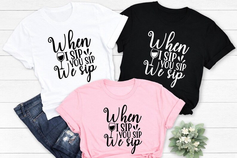 This When I Sip You Sip We Sip T Shirt is made for wine lovers, best friends, bridesmaids, bridal squads and women who enjoy celebrating together. Whether you're planning a girls' trip, hen party, birthday celebration or winery visit, this funny graphic tee brings everyone together in style. Comfortable, stylish and professionally printed, Teezora Prints creates premium apparel that's perfect for matching group outfits and unforgettable memories.