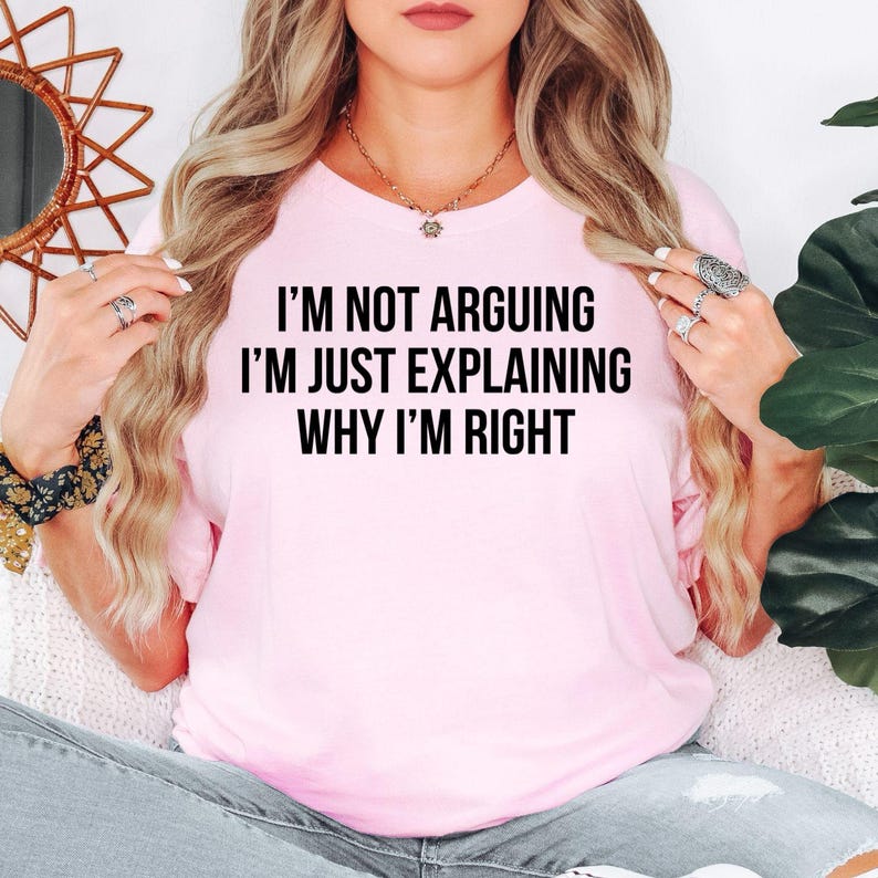Funny quote t shirt makes a thoughtful gift for husbands, wives, boyfriends, girlfriends, dads, mums, brothers, sisters, best friends, work colleagues, and anyone famous for always being right. Featuring the hilarious sarcastic quote in a bold typography design, this premium shirt is perfect for birthdays, Christmas, Father's Day, Mother's Day, office Secret Santa gifts, and novelty presents for humour lovers.
