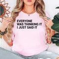 Looking for a funny gift that will actually get laughs? This Everyone Was Thinking It I Just Said It t shirt is a perfect present for friends, family members, coworkers, siblings, husbands, wives or anyone with a sarcastic personality. A unique graphic tee suitable for birthdays, Christmas, Secret Santa and special occasions.