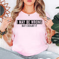 Funny sarcastic t shirt designed for men and women who enjoy witty humour, clever one-liners, and confident personalities. Featuring the quote 