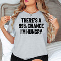 There's A 99% Chance I'm Hungry t shirt is perfect for restaurant visits, food festivals, BBQ parties, brunch dates, takeaway nights, family dinners, holidays, birthdays, camping trips, kitchen parties, weekend outings, vacations, casual everyday wear, and social gatherings. The bold typography design and humorous foodie quote make this premium graphic tee a fun conversation starter for every meal and every occasion.