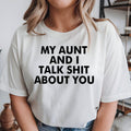 Funny Aunt Shirt, My Aunt And I Talk Shit About You Shirt, Aunt T Shirt, Sarcastic Family Tee, Funny Family Shirt, Aunt Gift, Gift For Aunt, Niece Gift, Nephew Gift, Family Quote Shirt, Funny Quote Tee, Novelty Graphic Shirt, Statement T Shirt, Typography Tee, Humour Apparel, Witty Quote Shirt, Premium Graphic Tee, Casual Funny Clothing, Family Humour Shirt, Bold Quote Tee, Conversation Starter Shirt, Funny Saying Tee, Unisex Graphic Shirt, Family Gift.