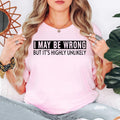 Funny quote t shirt makes a fantastic gift for husbands, wives, boyfriends, girlfriends, dads, mums, brothers, sisters, best friends, work colleagues, and anyone with a witty personality. Featuring the hilarious 