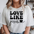 Love Like Jesus Shirt, Christian T Shirt, Faith Shirt, Bible Verse Tee, Christian Gift, Religious Shirt, Church T Shirt, Worship Tee, Gospel Shirt, Christian Clothing, Inspirational Tee, Jesus Shirt, Christian Apparel, Faith Graphic Tee, Bible Quote Shirt, Church Apparel, Christian Fashion, Believer Shirt, Religious Clothing, Worship Clothing.