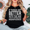 Funny birthday t shirt designed for men and women who enjoy witty humour, sarcastic quotes, and celebrating birthdays with confidence. Featuring the quote 