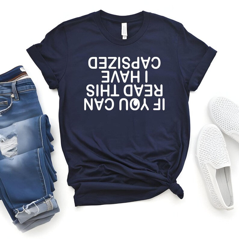 Funny Kayaking Shirt, If You Can Read This I Have Capsized Shirt, Kayak T Shirt, Canoe T Shirt, Funny Canoeing Tee, Kayaker Gift, Canoe Lover Shirt, Paddle Sports Shirt, Paddling Tee, Boating Humour Shirt, Outdoor Adventure Shirt, Lake Life T Shirt, River Adventure Tee, Camping Graphic Shirt, Water Sports Clothing, Funny Outdoor Tee, Kayaking Lover Gift, Canoeing Apparel, Adventure Clothing, Premium Graphic T Shirt, Kayak Club Shirt, River Sports Tee, Active Lifestyle Shirt, Kayak Quote Shirt.