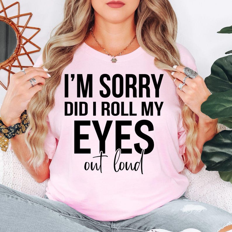 I'm Sorry Did I Roll My Eyes Out Loud t shirt makes a hilarious gift for sisters, best friends, mums, daughters, wives, girlfriends, colleagues, teachers, nurses, office workers, bosses, coworkers, and anyone known for their sarcastic personality. This premium graphic shirt is ideal for birthdays, Christmas, Mother's Day, Secret Santa, office celebrations, girls' trips, friendship gifts, appreciation presents, and unforgettable novelty gift giving.
